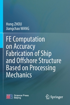 Paperback Fe Computation on Accuracy Fabrication of Ship and Offshore Structure Based on Processing Mechanics Book