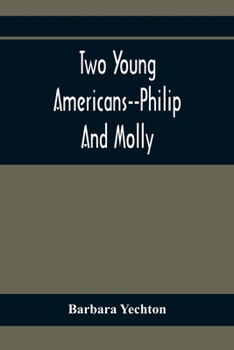 Two Young Americans--Philip and Molly