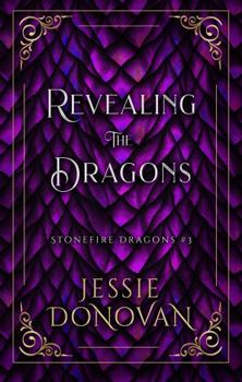 Revealing the Dragons - Book #2.5 of the Stonefire Dragons