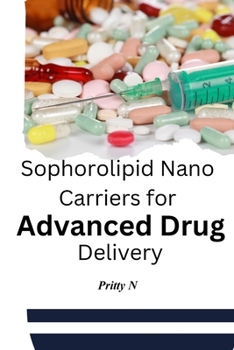Paperback Sophorolipid Nano Carriers For Advanced Drug Delivery Book