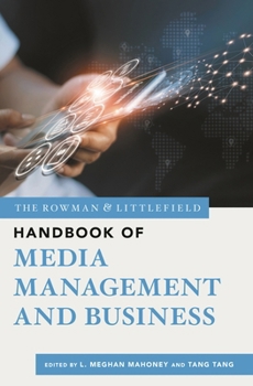 Hardcover The Rowman & Littlefield Handbook of Media Management and Business Book