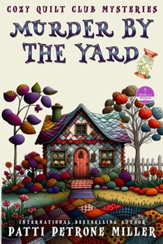 MURDER BY THE YARD: Cozy Quilt Club Mysteries