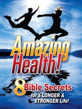 Paperback Amazing Health Facts!: 8 Bible Secrets for a Longer & Stronger Life! Book