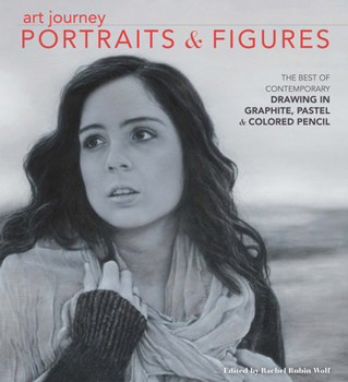 Hardcover Art Journey Portraits and Figures: The Best of Contemporary Drawing in Graphite, Pastel and Colored Pencil Book