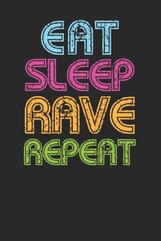 Paperback Eat Sleep Rave Repeat Raver Notebook 120 Page Lined Journal Book