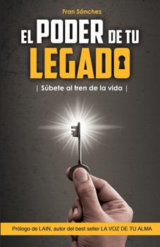 Paperback El Poder de Tu Legado: Súbete al tren de la vida [Spanish] Book