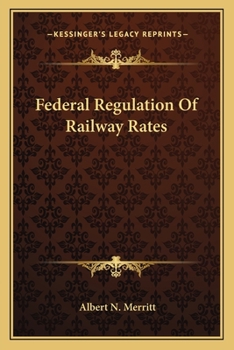 Federal Regulation of Railway Rates