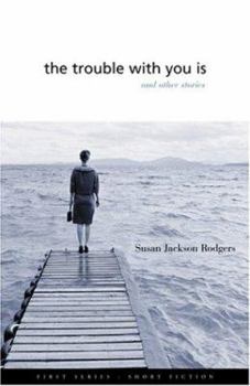 Paperback The Trouble with You Is: And Other Stories Book