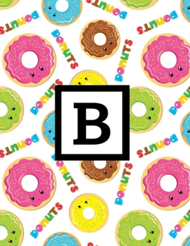 B: Letter Monogrammed Daily Planner January 2020 - December 2020 Appointment Book Day Schedule For Donut Doughnut Lover - (8.5"x11")