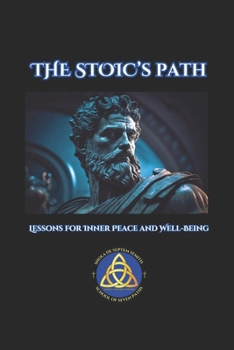 Paperback The Stoic's Path: Lessons for Inner Peace and Well-Being Book