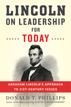 Hardcover Lincoln on Leadership for Today: Abraham Lincoln's Approach to Twenty-First-Century Issues Book