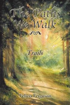 Paperback The Paths We Walk Trails Book