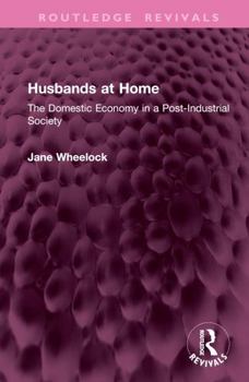 Hardcover Husbands at Home: The Domestic Economy in a Post-Industrial Society Book