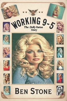 Paperback Working 9-5: The Dolly Parton Story by Ben Stone Book