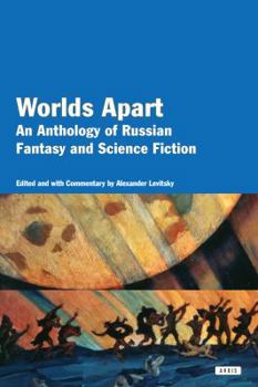 Paperback Worlds Apart: An Anthology of Russian Fantasy and Science Fiction Book