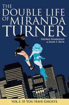 Paperback The Double Life of Miranda Turner Volume 1: If You Have Ghosts Book