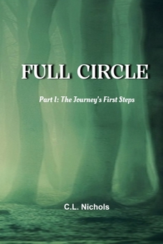 Paperback Full Circle: Part I: The Journey's First Steps Book