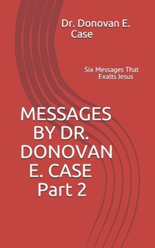 Paperback MESSAGES BY DR. DONOVAN E. CASE Part 2 Book