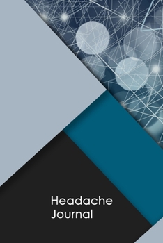 Paperback Headache Journal: Headache Logbook. Professional Journal To Track Migraine and Headache Triggers, Attacks And Symptoms Book