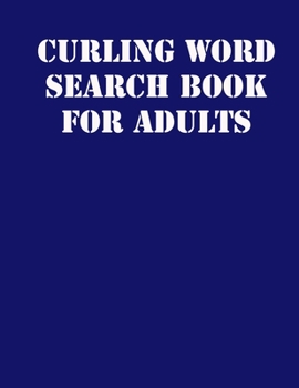Paperback Curling Word Search Book For Adults: large print puzzle book.8,5x11, matte cover, soprt Activity Puzzle Book with solution [Large Print] Book