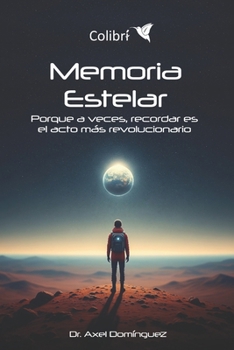Paperback Memoria Estelar: Porque a veces, recordar es el acto más revolucionario [Spanish] Book