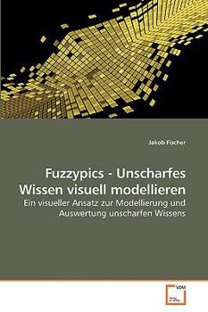 Paperback Fuzzypics - Unscharfes Wissen visuell modellieren [German] Book