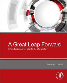Paperback A Great Leap Forward: Heterodox Economic Policy for the 21st Century Book