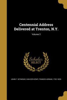 Paperback Centennial Address Delivered at Trenton, N.Y.; Volume 2 Book