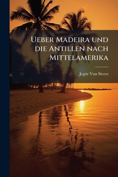Paperback Ueber Madeira und die Antillen nach Mittelamerika [German] Book