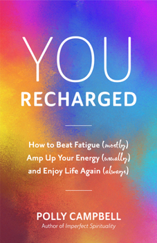 Paperback You, Recharged: How to Beat Fatigue (Mostly), Amp Up Your Energy (Usually), and Enjoy Life Again (Always) (Regain Your Mojo) Book