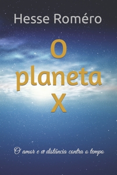 Paperback O planeta X: O amor e a distância contra o tempo [Portuguese] Book