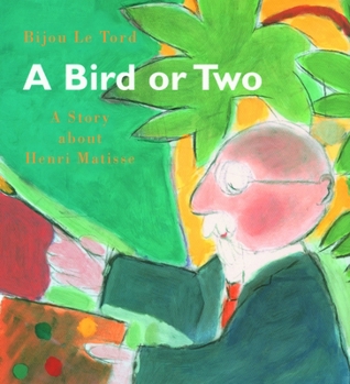 Hardcover A Bird or Two: A Story about Henri Matisse Book
