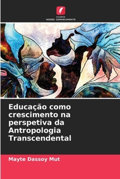 Paperback Educação como crescimento na perspetiva da Antropologia Transcendental [Portuguese] Book