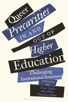 Hardcover Queer Precarities in and out of Higher Education: Challenging Institutional Structures Book