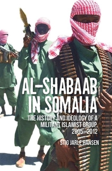 Paperback Al-Shabaab in Somalia: The History and Ideology of a Militant Islamist Group Book