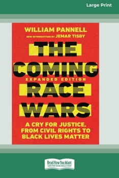 Paperback The Coming Race Wars: A Cry for Justice, from Civil Rights to Black Lives Matter [Large Print 16 Pt Edition] [Large Print] Book
