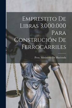 Paperback Emprestito De Libras 3.000.000 Para Construción De Ferrocarriles [Spanish] Book
