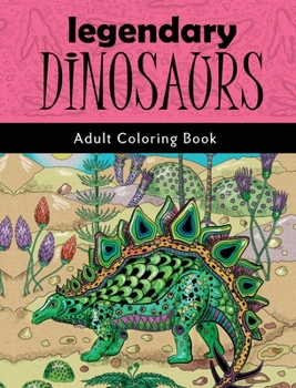 Hardcover Legendary Dinosaurs: Adult Coloring Book