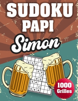 Paperback SUDOKU PAPI Simon: 1000 Sudokus avec solutions niveau facile, moyen et difficile cadeau original à offrir a votre papy [French] Book