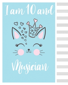 I am 10 and  musician blank sheet music manuscript paper cat notebook christmas gift  Notebook Matte: Sheet Music Notebook / Journal Gift, 100 Pages, 8x10, Soft Cover, Matte Finish