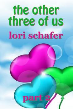 Paperback The Other Three of Us: Where Erotic Fantasy Meets Reality - Part 2 of 2 Book