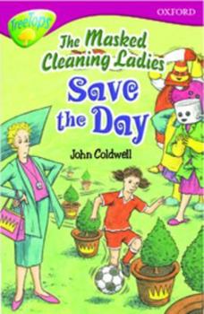 Paperback Oxford Reading Tree: Stage 10: Treetops Stories: The Masked Cleaning Ladies Save the Day Book