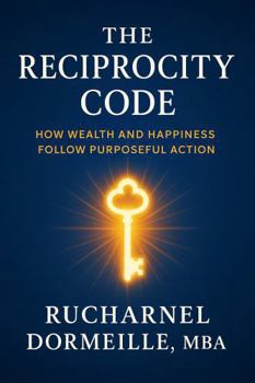 Paperback THE RECIPROCITY CODE: How Wealth and Happiness Follow Purposeful Action Book