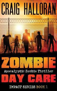 Paperback Zombie Day Care: Impact Series Book 1 Book