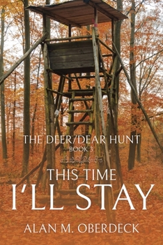Paperback The Deer/Dear Hunt: This Time I'll Stay Book