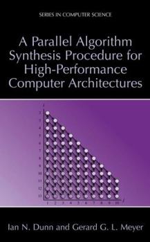 Hardcover A Parallel Algorithm Synthesis Procedure for High-Performance Computer Architectures Book