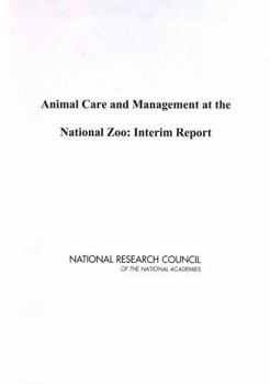 Animal Care and Management at the National Zoo: Interim Report