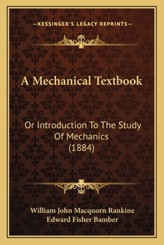 Paperback A Mechanical Textbook: Or Introduction To The Study Of Mechanics (1884) Book