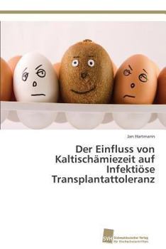Paperback Der Einfluss von Kaltischämiezeit auf Infektiöse Transplantattoleranz [German] Book