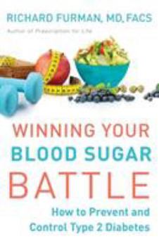 Paperback Winning Your Blood Sugar Battle: How to Prevent and Control Type 2 Diabetes Book